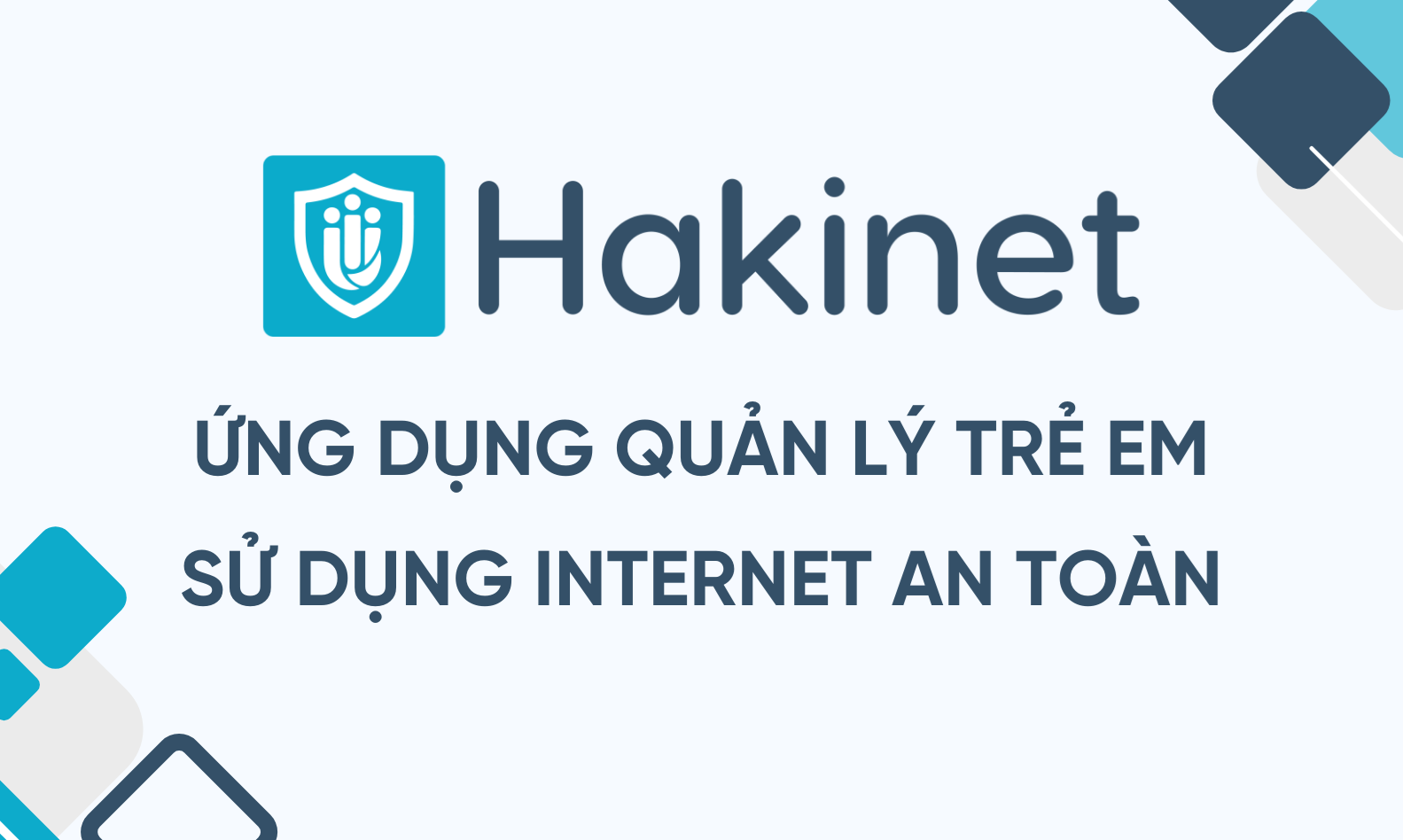 Hakinet là gì? Ứng dụng giúp cha mẹ quản lý trẻ em sử dụng internet an toàn